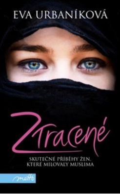 Ztracené - Skutečné příběhy žen, které milovaly muslima