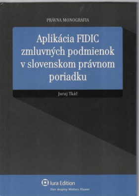 Aplikácia FIDIC zmluvných podmienok v slovenskom právnom poriadku