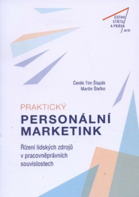 Praktický personální marketink. Řízení lidských zdrojů v pracovněprávních souvislostech