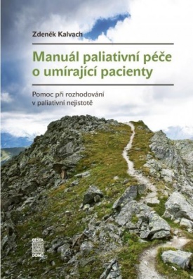 Manuál paliativní péče o umírající pacienty - Pomoc při rozhodování v paliativní nejistotě