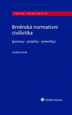 Brněnská normativní civilistika (postavy - projekty - polemiky)