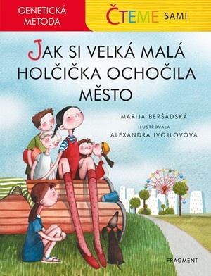 Čteme sami – genetická metoda - Jak si velká malá holčička ochočila město