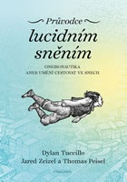 Průvodce lucidním sněním - Oneironautika aneb umění cestovat ve snech