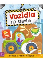 Vozidla na stavbě - Mrňous si hraje a na