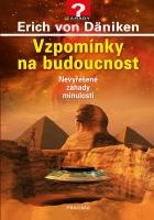 Vzpomínky na budoucnost - Nevyřešené záhady minulosti