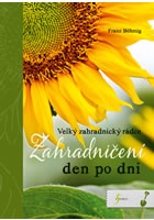 Zahradničení den po dni - Velký zahradnický rádce