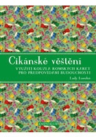 Cikánské věštění - Využití kouzla romských karet pro předpovídání budoucnost