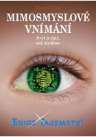 Mimosmyslové vnímání – Svět je jiný, než myslíme