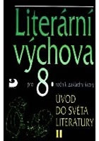 Literární výchova pro 8. ročník ZŠ - Úvod do světa literatury II.