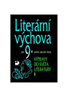 Literární výchova pro 9. ročník základní školy - Výpravy do světa literatury