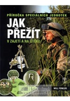 Jak přežít v zajetí a na útěku - Příručka speciálních jednotek