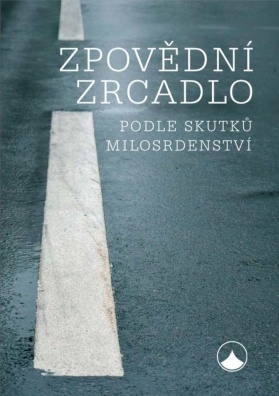 Zpovědní zrcadlo. Podle skutků milosrdenství