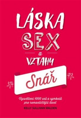 Láska, sex, partnerské ztahy - snář