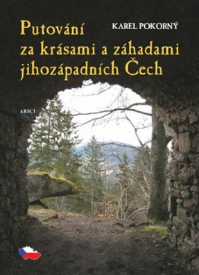 Putování za krásami a záhadami jihozápadních Čech