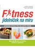 Fitness jídelníček na míru - Správná výživa pro nejlepší výkon