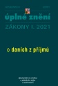 Zákony I. 2021 úplné znění. Aktualizace I/5 - daně z příjmů