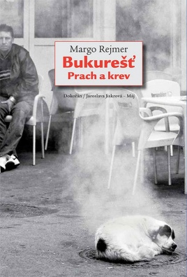 Bukurešť. Prach a krev