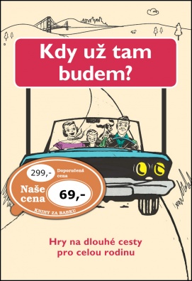 Kdy už tam budem?. Hry na dlouhé cesty pro celou rodinu