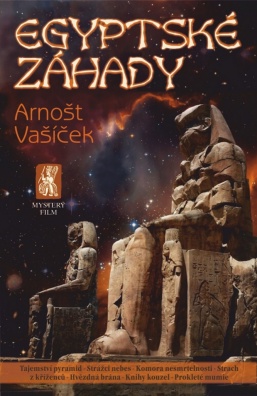 Egyptské záhady. Tajemství pyramid - Strážci nebes - Komora nesmrtelnosti - Strach z kříženců...