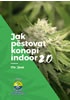 Jak pěstovat konopí indoor 2.0