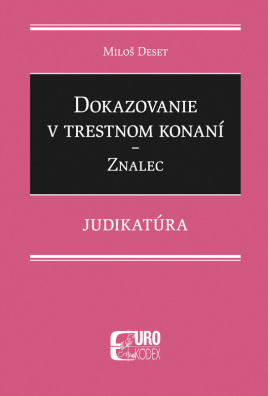 Dokazovanie v trestnom konaní – Znalec - Judikatúra