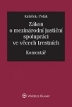 Zákon o mezinárodní justiční spolupráci ve věcech trestních. Komentář