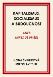 Kapitalismus, socialismus a budoucnost: aneb Mikeš už přišel