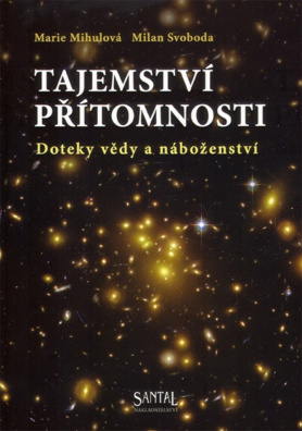 Tajemství přítomnosti. Doteky vědy a náboženství