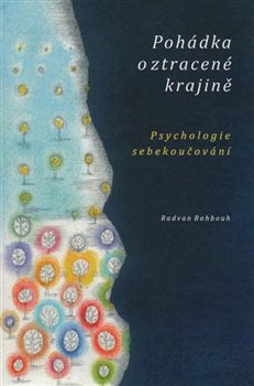 Pohádka o ztracené krajině. Psychologie sebekoučování