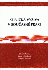 Klinická výživa v současné praxi