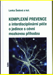 Komplexní prevence a interdisciplinární péče o jedince s cévní mozkovou příhodou