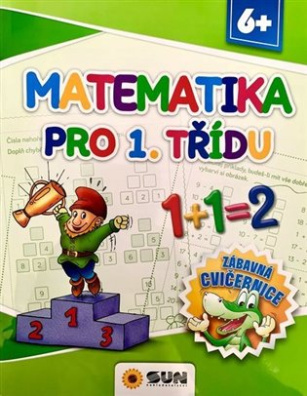 Matematika pro 1.třídu - Zábavná cvičebnice 