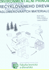 Environmentální přínos využívání recyklovaného dřeva při výrobě aglomerovaných materiálů