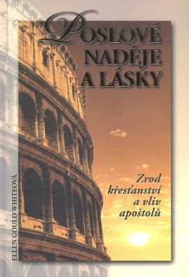 Poslové naděje a lásky : zrod křesťanství a vliv apoštolů