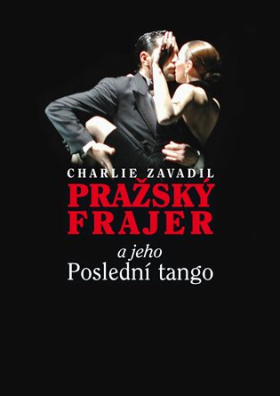 Pražský frajer a jeho Poslední tango 