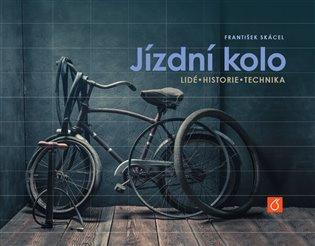 Jízdní kolo Lidé, historie, technika