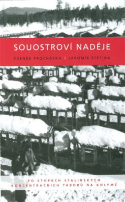 Souostroví naděje Po stopách stalinských koncentračních táborů na Kolymě