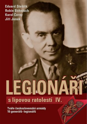 Legionáři s lipovou ratolestí IV. Tváře československé armády - 16 generálů - legionářů