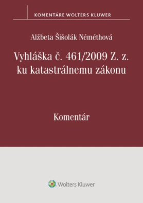 Vyhláška č. 461/2009 Z. z. ku Katastrálnemu zákonu-komentár