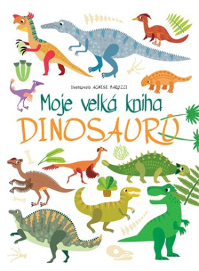 Moje velká kniha Dinosaurů 