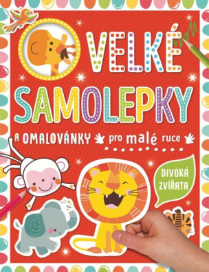 Velké samolepky a omalovánky pro malé ruce Divoká zvířata