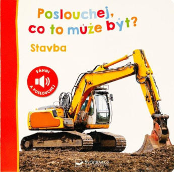 Poslouchej, co to může být? Stavba