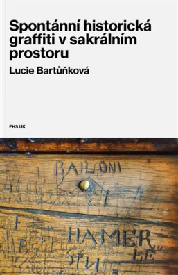 Spontánní historická graffiti v sakrálním prostoru 