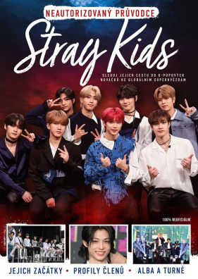 Stray Kids. Neautorizovaný průvodce