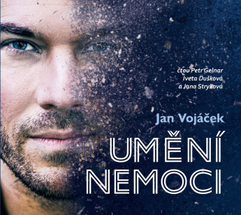 Jan Vojáček: Umění nemoci (audiokniha)