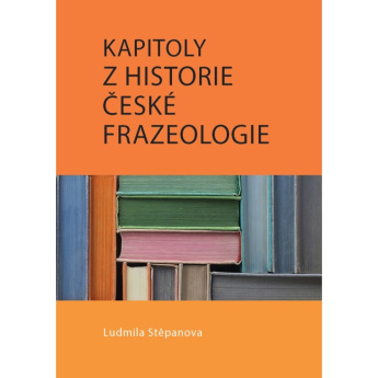 Kapitoly z historie české frazeologie