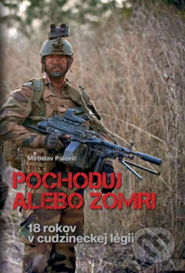 Pochoduj alebo zomri - 18 rokov v cudzineckej légii