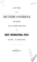 Actes de la Deuxième Conférence de la Haye Chargée de Réglementer Diverses Matières de Droit Interna