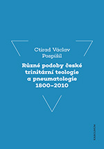 Různé podoby české trinitární teologie a pneumatologie 1800–2010