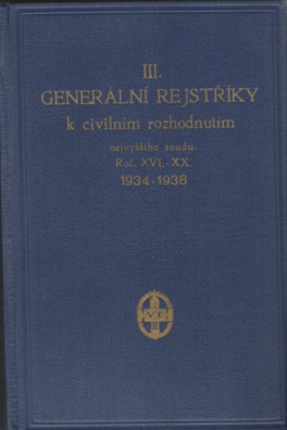 Generální rejstříky k civilním rozhodnutím nejvyššího soudu v Brně. Roč. XVI.-XX. 1934-1938